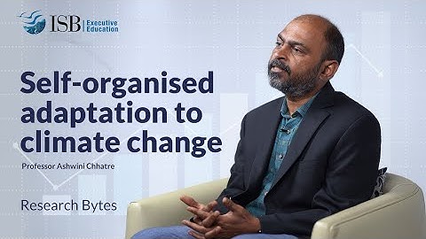 Self-organised adaptation to climate change | Research Bytes S2E2 | Professor Ashwini Chhatre