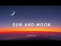 Sun &amp; moon - Anees(Lyrics)