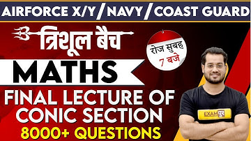 Airforce X/Y/Navy/Coast Guard | त्रिशूल Batch |Maths | Vivek Sir |18| Final Lecture of Conic Section