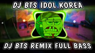 DJ BTS IDOL ,,!!,, DJ BTS KOREA ~~ REMIX