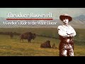 Full Movie: Teddy Roosevelt A Cowboys Ride To The White House