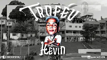 Mc Kevin - Troféu (LTnoBeat)
