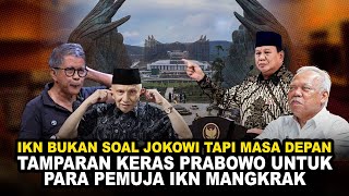 JAWABAN MENOHOK PRESIDEN PRABOWO KEPADA PARA PEMUJA IKN MANGKRAK, BUKAN SOAL JOKOWI TAPI MASA DEPAN
