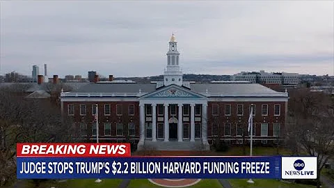 Judge blocks Trump's $2.2 billion Harvard funding freeze