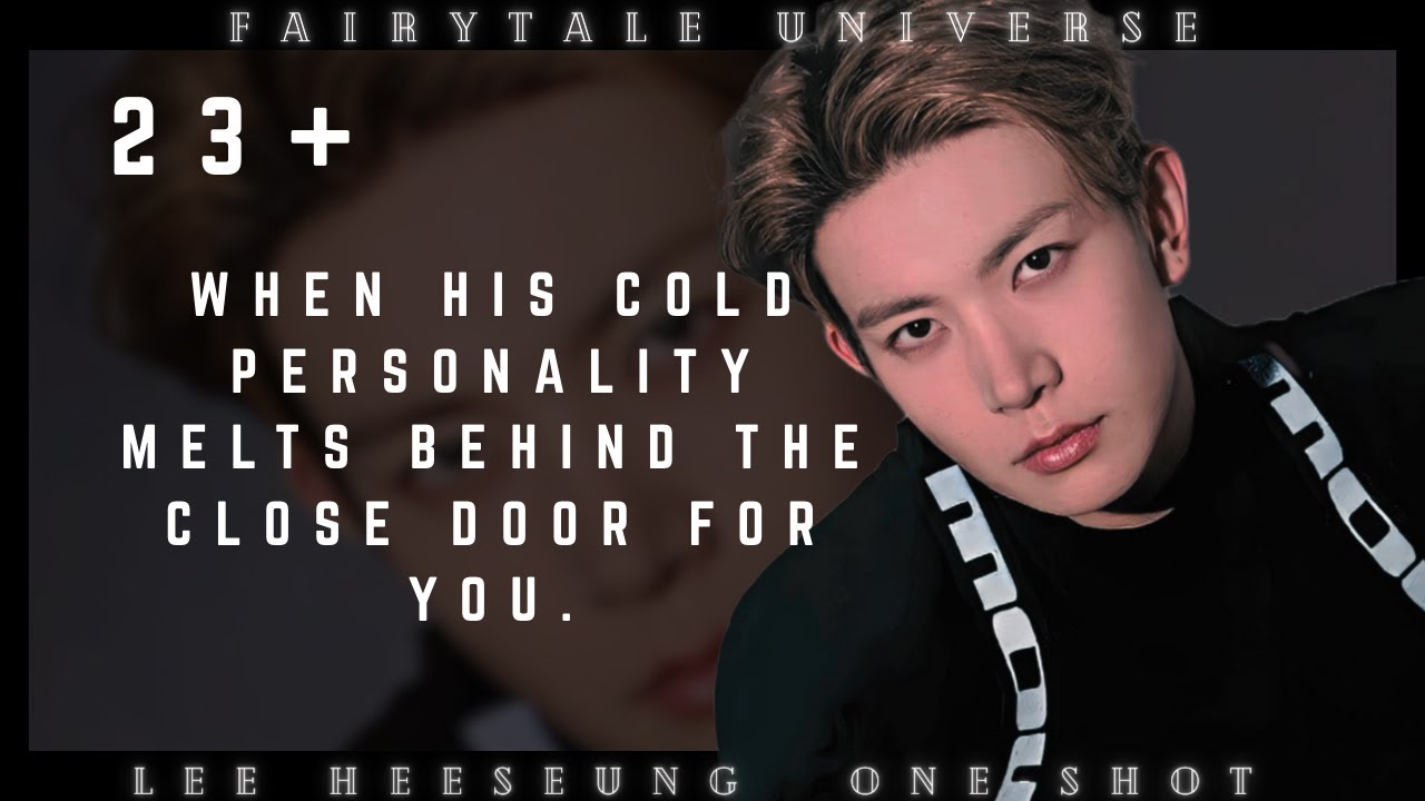 When his cold personality melts behind the closed doors || Heeseung one-shot.