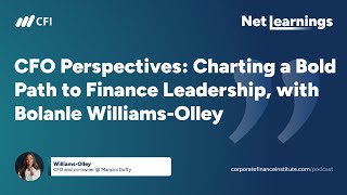 CFO Perspectives: Charting a Bold Path to Finance Leadership, with Bolanle Williams-Olley