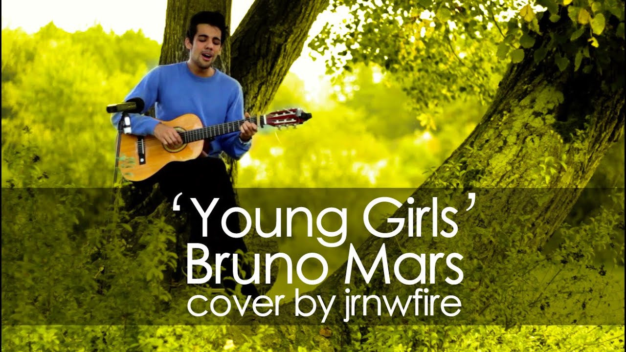 Young Girls by Bruno Mars (jrnwfire Cover)