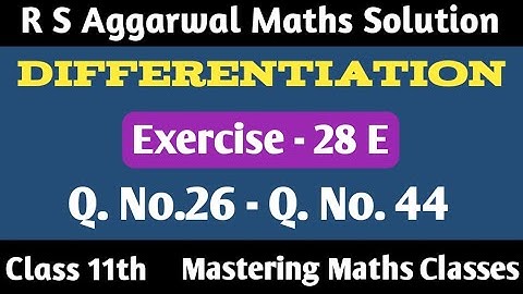 R S Aggarwal Solution Class 11th Mathematics | Differentiation | Ex - 28E | Q26 - Q44