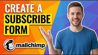 How To Create A Subscribe Form On Mailchimp (Easy Step-By-Step Guide)