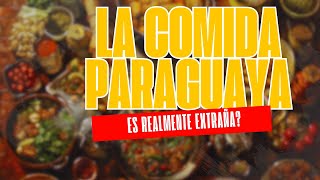 ES BUENA LA COMIDA PARAGUAYA?