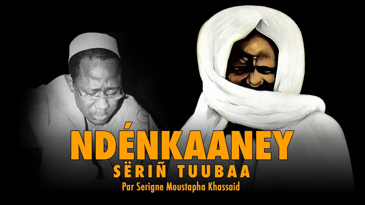 NDÉNKAANEY SËRIÑ TUUBAA : Netalib  Serigne Moustapha Khassida BUMLA RAW