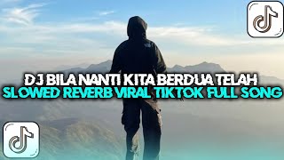 DJ BAHAGIA LAGI - DJ BILA NANTI KITA BERDUA TELAH BAHAGIA LAGI SLOWED REVERB VIRAL TIKTOK JJ TERBARU