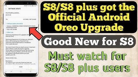 S8 and s8 plus got the Official Android Oreo Upgrade