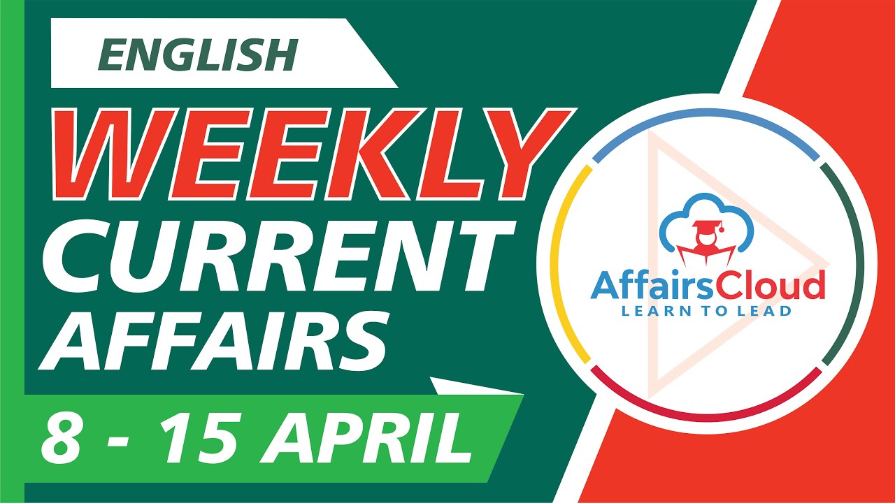 Current Affairs Weekly 8-15 April 2021 English | Weekly Current Affairs | AffairsCloud for All Exam