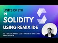 Units of ETH in Solidity |  Day 24