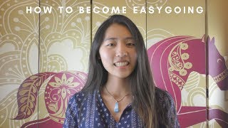 How To Become Easygoing