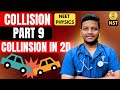 2D Collision | PART 9 NEET PHYSICS | CLASS 11 CBSE | NCERT | Work, energy, Power