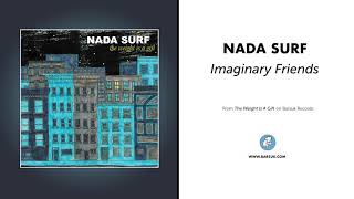 Nada Surf - &quot;Imaginary Friends&quot; (Official Audio)