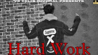 HARD WORK  -  VS DELHI (OFFICIAL MUSIC VIDEO)@V_S_DELHI_OFFICAL