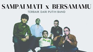 Video thumbnail of "Putih - Sampai Mati | Bersamamu"