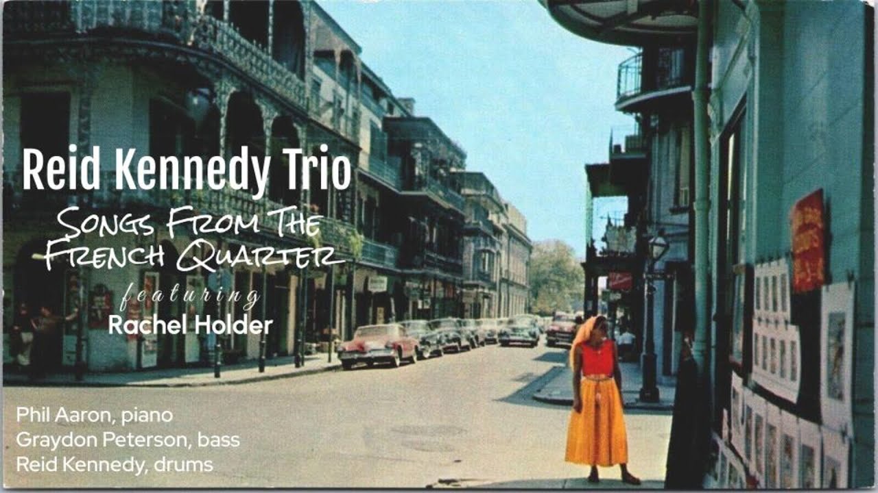 Reid Kennedy Trio ft. Rachel Holder - Basin Street Blues (Songs From the French Quarter)
