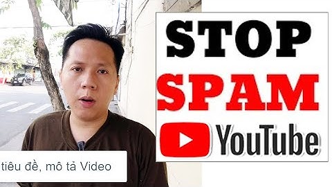 Ra bao nhiêu video youtube thì bị đánh giá spam