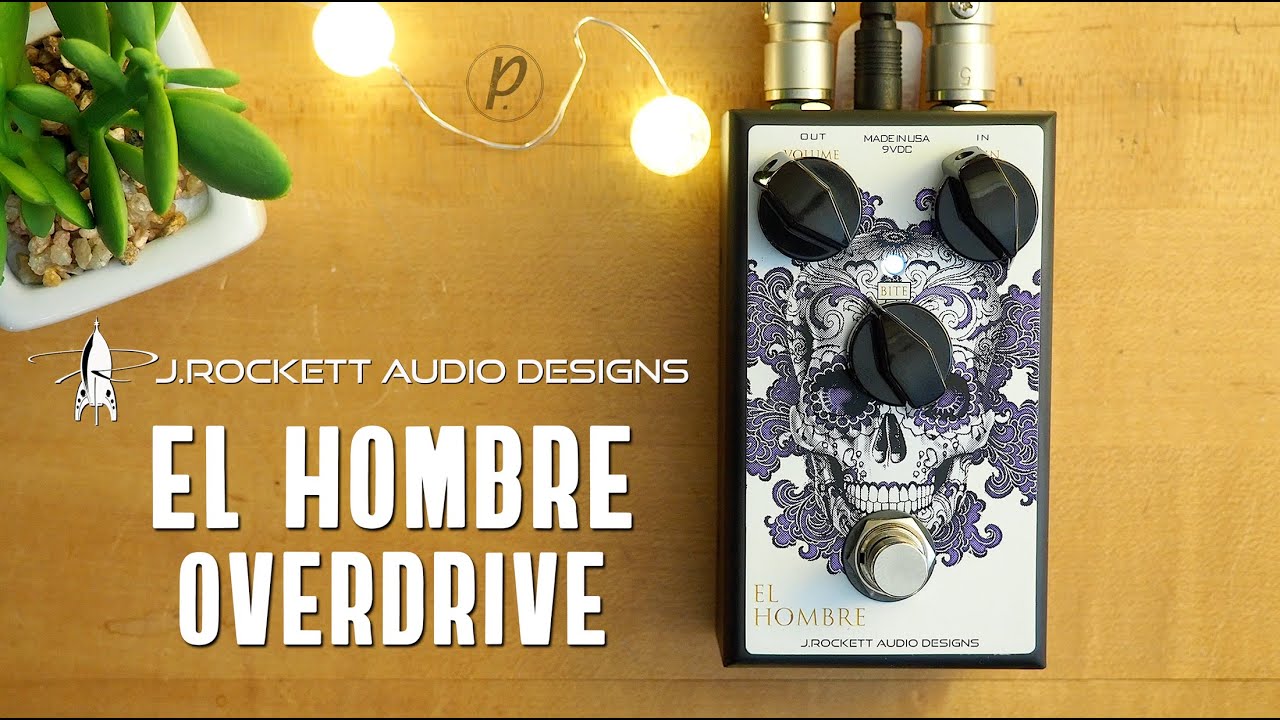 J. Rockett Audio Designs El Hombre Overdrive - YouTube
