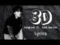 Jungkook 3d Lyrics Ft Jack Harlow Bts Jungkook Jungkook 3d Jungkook3d Jungkook 3d Lyrics Ft Jack Harlow Bts Jungkook Jungkook 3d Jungkook3d