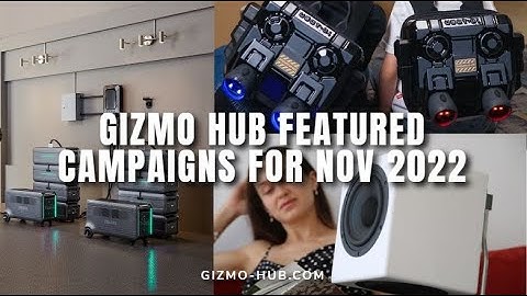 GIZMO HUB FEATURED CROWDFUNDING CAMPAIGNS FOR NOV 2022 | Gizmo-Hub.com