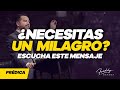 ¿Necesitas un milagro? Escucha este mensaje - Freddy DeAnda