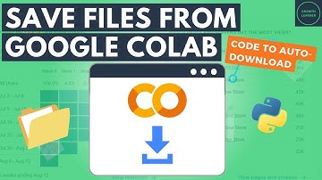 Save & Download Files from Google Colab (Including Code to Auto-Download)