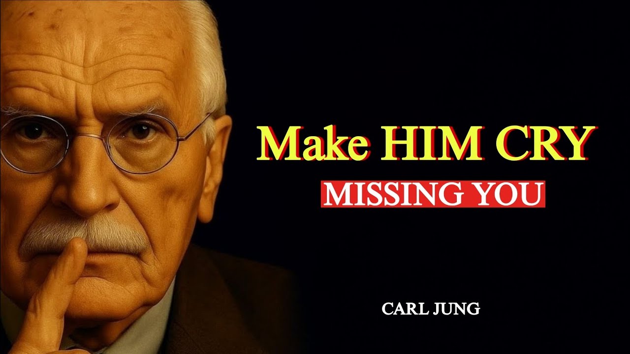 Carl Jung: How to Make a Man Cry from Missing You (Secrets 99% of Women Don’t Know)