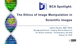 The Ethics of Image Manipulation in Scientific Images James Hayden RBP FBCA
