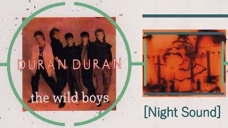 Duran Duran - The Wild Boys [Night Sound]