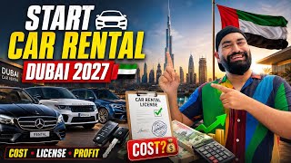 👉 🇦🇪 START A CAR RENTAL BUSINESS IN DUBAI 2027 🚗💰 | Cost, License & Profit Explained