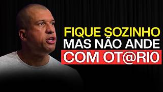 APRENDA A FICAR SOZINHO E ELIMINE DA SUA VIDA QUEM NÃO TE VALORIZA | PODEROSÍSSIMO NINJA