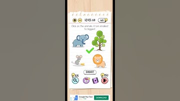 Brain Test Level 69 Click on the animals, from smallest to biggest Answer