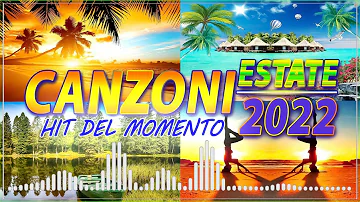 HIT DEL MOMENTO ESTATE 2022 🔥 TORMENTONI ESTATE 2022 ❤️ CANZONI ESTATE 2022 🎧 MUSICA ESTATE 2022