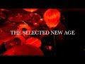 THE SELECTED NEW AGE