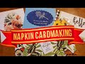 Card Making with Paper Napkins - Different techniques on application and design