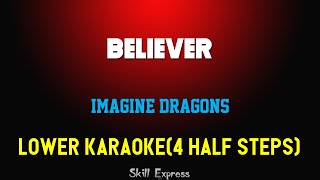 Video thumbnail of "Believer ( LOWER KEY KARAOKE ) - Imagine Dragons (4 half steps)"