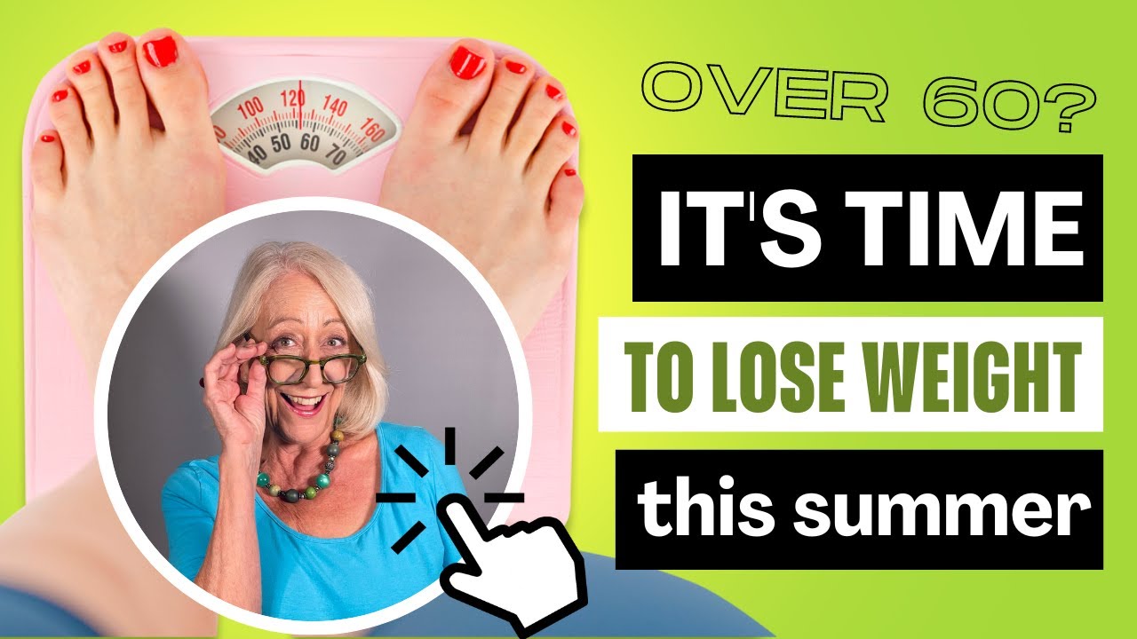 Summer is the Best Time to Lose Weight After 60 YouTube