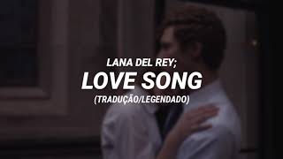 Lana Del Rey - Love Song (tradução/legendado)