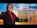 The Best Of Engelbert Humperdinck Greatest Hits 2022 | The Best Of Engelbert Humperdinck 2022