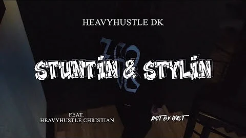 HeavyHustle Dk - Stuntin & Stylin (ft. HeavyHustle Christian) (Official Music Video)