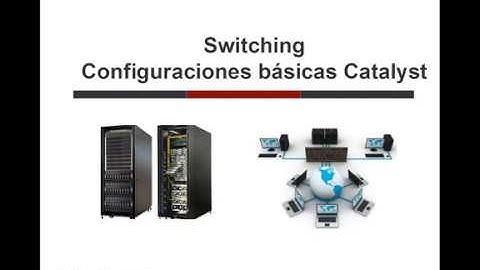 Administracion de Infraestructuras II - Configuraciones básicas Catalyst