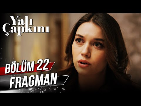 Yalı Çapkını 22. Bölüm Fragman