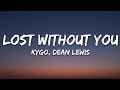 Kygo - Lost Without You (Lyrics) feat. Dean Lewis