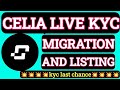 CELIA LIVE KYC ।। CELIA MIGRATION ।। CELIA LISTING #celia #celiakyc #celiamigration #celialisting