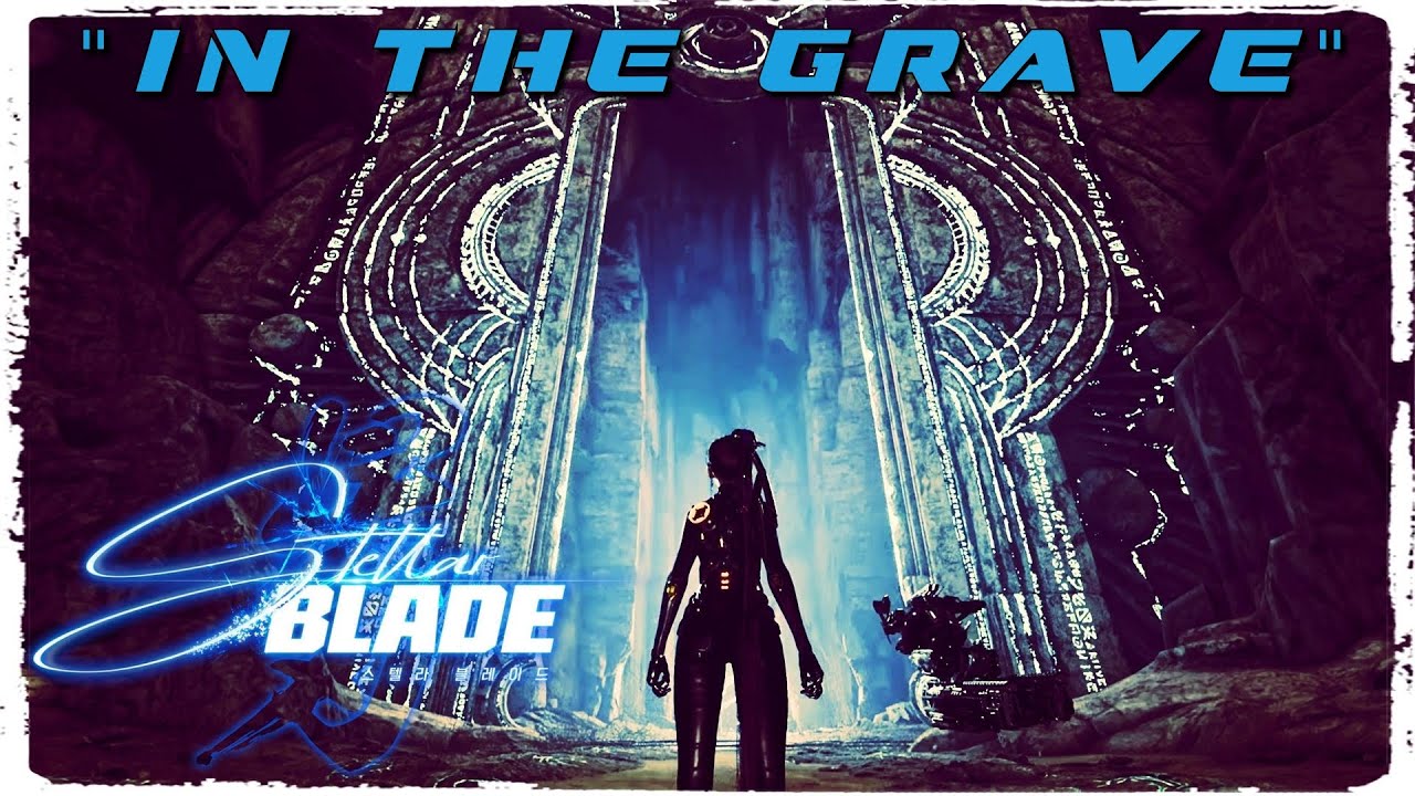 The Stellar Blade: Part 3 "In the Grave" feat. From Ashes to New (4K/60fps)